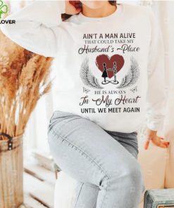 Men’s Ain’t a man alive that could take my husband’s place hoodie, sweater, longsleeve, shirt v-neck, t-shirt