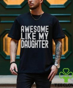 Mens Dad Graphic Tee Awesome Like My Daughter Tshirt 3 Mens Dad Graphic Tee Awesome Like My Daughter Tshirt