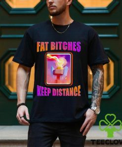 Men’s Fat bitches keep distance shirt 3 Men’s Fat bitches keep distance shirt