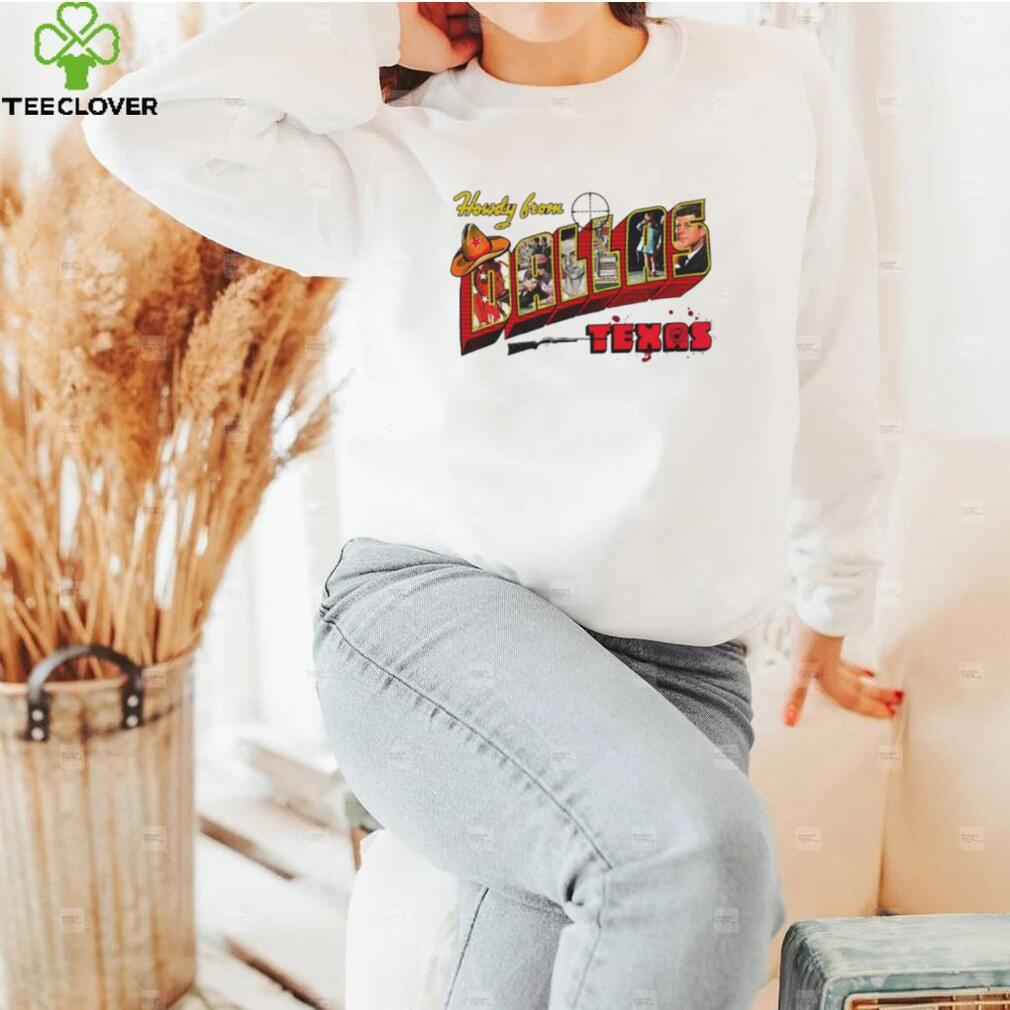 Men’s Howdy from Dallas Texas shirt Men’s Howdy from Dallas Texas shirt