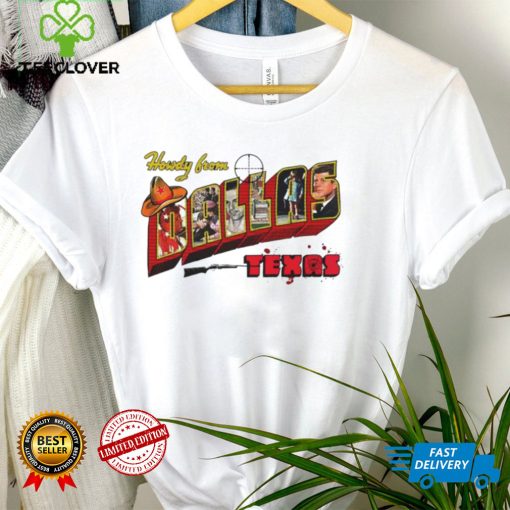 Men’s Howdy from Dallas Texas shirt