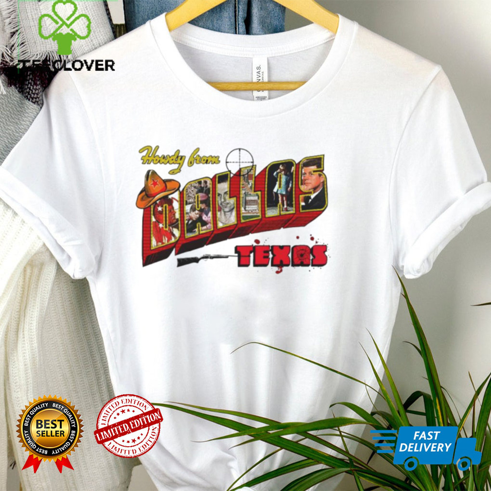 Men’s Howdy from Dallas Texas shirt Men’s Howdy from Dallas Texas shirt
