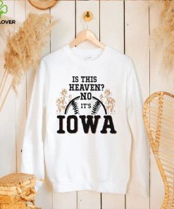 Men’s Is this heaven no it’s Iowa T shirt