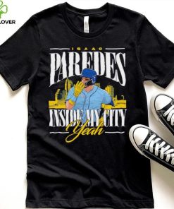 Men’s Isaac Paredes inside my city yeah shirt