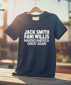Men’s Jack Smith Fani Willis making America great again shirt