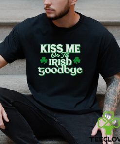 Men’s Kiss me or I’ll Irish goodbye shirt