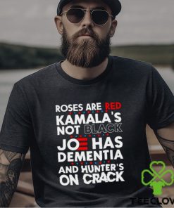 Men’s Roses are red Kamala’s not black Joe has dementia shirt