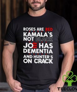Men’s Roses are red Kamala’s not black Joe has dementia shirt