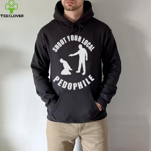 Men’s Shoot Your Local Pedophile shirt