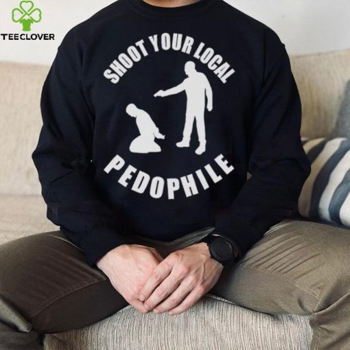 Men’s Shoot Your Local Pedophile shirt