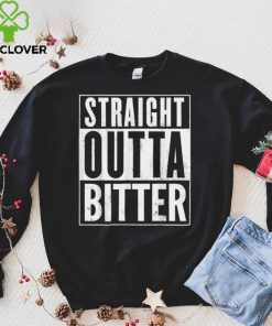 Mens Straight Outta Bitter Funny T Shirt tee