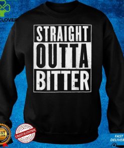 Mens Straight Outta Bitter Funny T Shirt tee