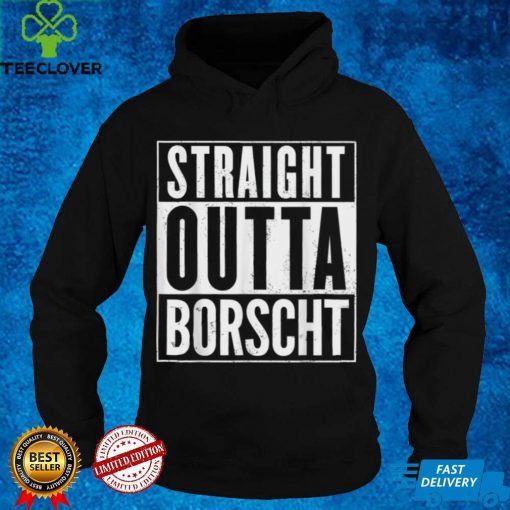 Mens Straight Outta Borscht Funny T Shirt tee