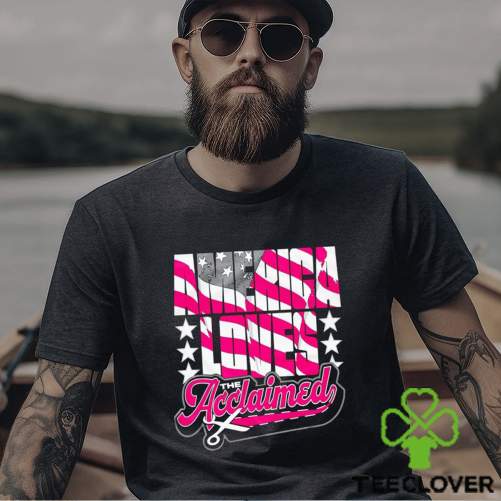 Men’s The Acclaimed America Loves The Acclaimed shirt Men’s The Acclaimed America Loves The Acclaimed shirt