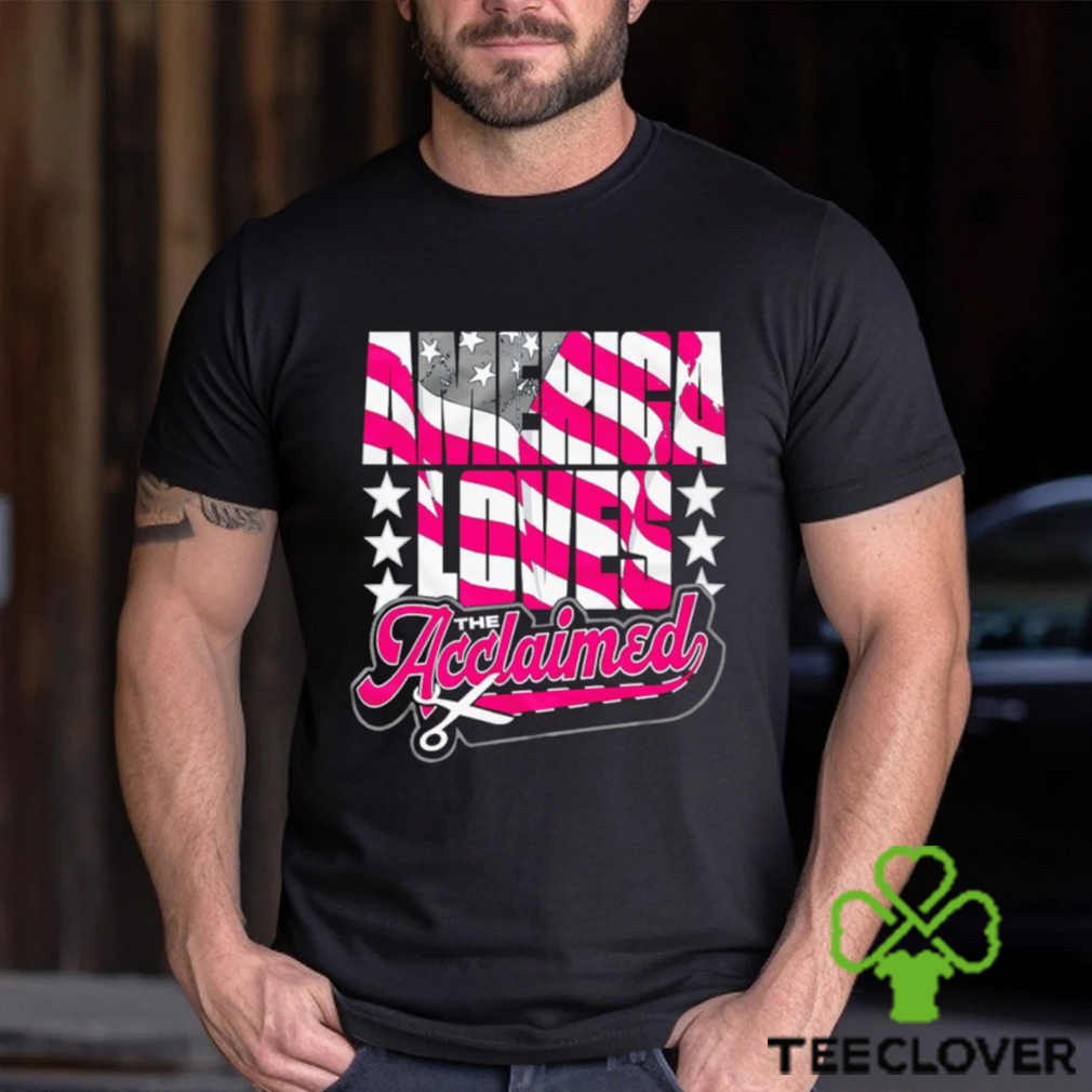 Men’s The Acclaimed America Loves The Acclaimed shirt Men’s The Acclaimed America Loves The Acclaimed shirt