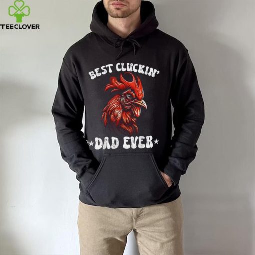 Mens Vintage Father’s Day Chicken Dad Best Cluckin’ Dad Ever Long Sleeve T shirt