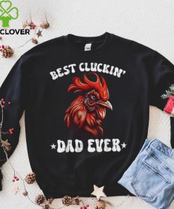 Mens Vintage Father’s Day Chicken Dad Best Cluckin’ Dad Ever Long Sleeve T shirt