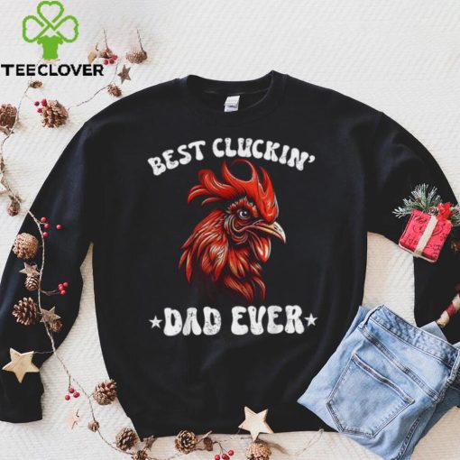 Mens Vintage Father’s Day Chicken Dad Best Cluckin’ Dad Ever Long Sleeve T shirt