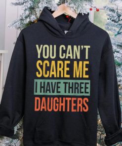 Mens You Can’t Scare Me I Have Three Daughters Father’s Day Unisex T shirt