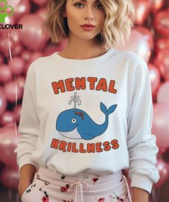 Mental Krillness T Shirt