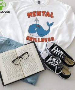 Mental Krillness T Shirt