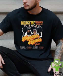 Mercyme Together Again Tour 2023 With Crowder Music And Andrew Ripp Unisex Sweatshirt, Mercyme 2023 Concert Dates Shirt, Together Again Mercyme Concert 2023 Ticketmaster Merch Shirt