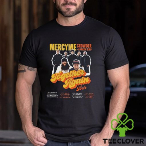Mercyme Together Again Tour 2023 With Crowder Music And Andrew Ripp Unisex Sweatshirt, Mercyme 2023 Concert Dates Shirt, Together Again Mercyme Concert 2023 Ticketmaster Merch Shirt