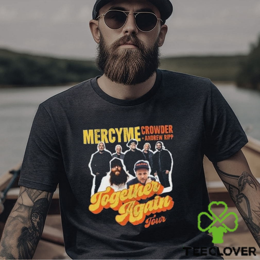 Mercyme Together Again Tour 2023 With Crowder Music And Andrew Ripp Unisex Sweatshirt, Mercyme 2023 Concert Dates Shirt, Together Again Mercyme Concert 2023 Ticketmaster Merch Mercyme Together Again Tour 2023 With Crowder Music And Andrew Ripp Unisex Sweatshirt, Mercyme 2023 Concert Dates Shirt, Together Again Mercyme Concert 2023 Ticketmaster Merch