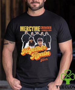 Mercyme Together Again Tour 2023 With Crowder Music And Andrew Ripp Unisex Sweatshirt, Mercyme 2023 Concert Dates Shirt, Together Again Mercyme Concert 2023 Ticketmaster Merch