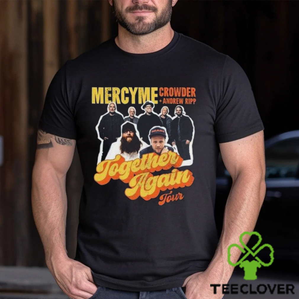 Mercyme Together Again Tour 2023 With Crowder Music And Andrew Ripp Unisex Sweatshirt, Mercyme 2023 Concert Dates Shirt, Together Again Mercyme Concert 2023 Ticketmaster Merch Mercyme Together Again Tour 2023 With Crowder Music And Andrew Ripp Unisex Sweatshirt, Mercyme 2023 Concert Dates Shirt, Together Again Mercyme Concert 2023 Ticketmaster Merch