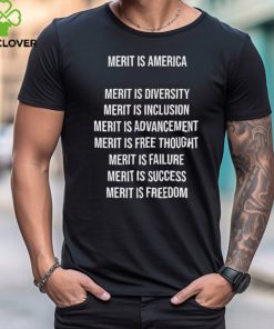 Merit is America Merit is diversity Merit is inclusion shirt