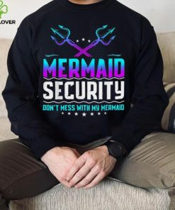 Mermaid Security Don’t Mess With My Mermaid Dad Father’s Day Crewneck Sweatshirt
