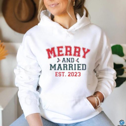 Merry And Married Christmas Est. 2023 hoodie, sweater, longsleeve, shirt v-neck, t-shirt