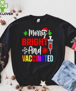 Merry Bright And Vaccinated Christmas shirt