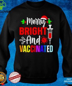 Merry Bright And Vaccinated Christmas hoodie, sweater, longsleeve, shirt v-neck, t-shirt