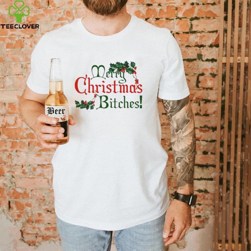 Merry Christmas Bitches Shirt Merry Christmas Bitches Shirt