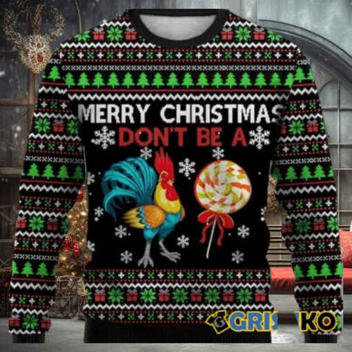 Merry Christmas Don’t Be A Chicken Cock Ugly Christmas Sweater