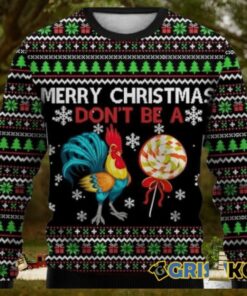 Merry Christmas Don’t Be A Chicken Cock Ugly Christmas Sweater