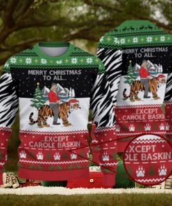 Merry Christmas Except Carole Baskin Jumper Sweater Xmas Christmas Gift Vacation