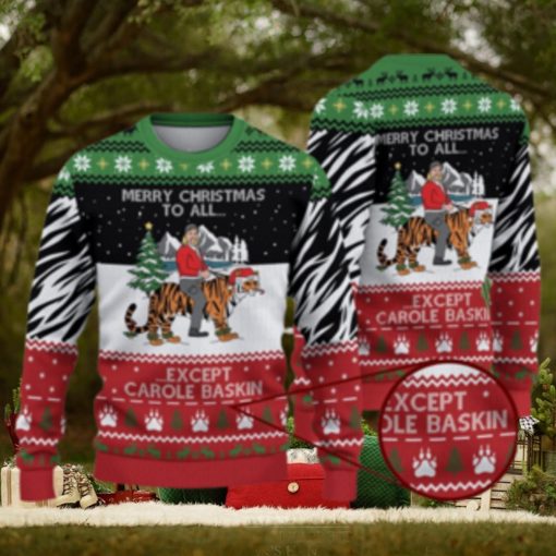 Merry Christmas Except Carole Baskin Jumper Sweater Xmas Christmas Gift Vacation