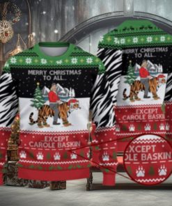 Merry Christmas Except Carole Baskin Jumper Sweater Xmas Christmas Gift Vacation