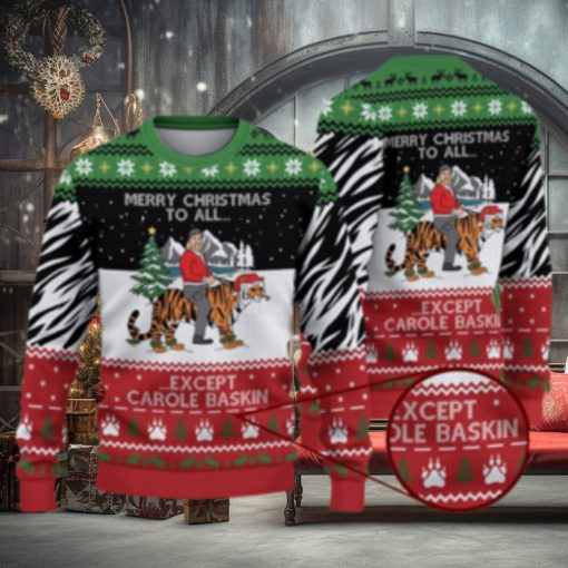 Merry Christmas Except Carole Baskin Jumper Sweater Xmas Christmas Gift Vacation