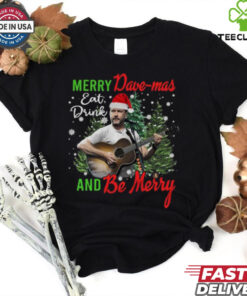Merry Dave mas And Be Merry Shirt