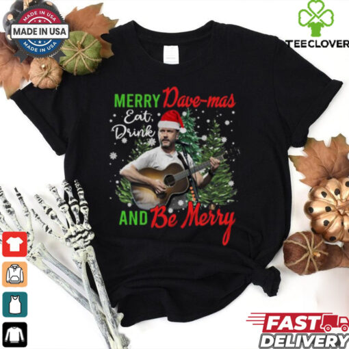 Merry Dave mas And Be Merry Shirt
