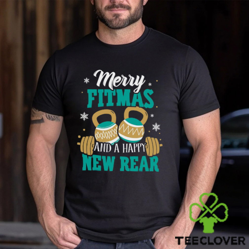 Merry Fitmas And A Happy New Rear Workout Christmas Shirt Merry Fitmas And A Happy New Rear Workout Christmas Shirt