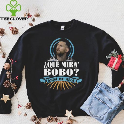 Messi Meme Hot Trend Que Mira Bobo T shirt