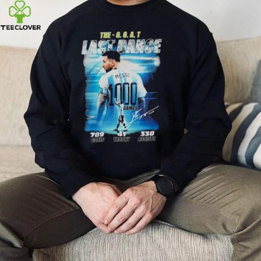 Messi The goat last dance 2022 signature hoodie, sweater, longsleeve, shirt v-neck, t-shirt