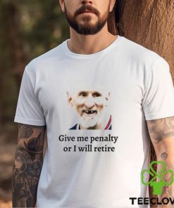 Messi give me penalty or I will retire shirt