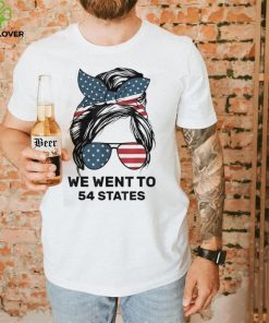 Messy Bun American Flag We Wen To 54 States Shirt