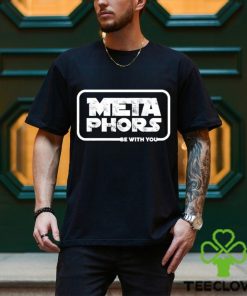 Metaphors Be With You Shirt